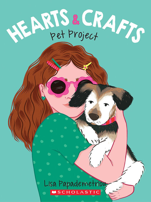 Title details for Pet Project (Hearts & Crafts #2) by Lisa Papademetriou - Wait list